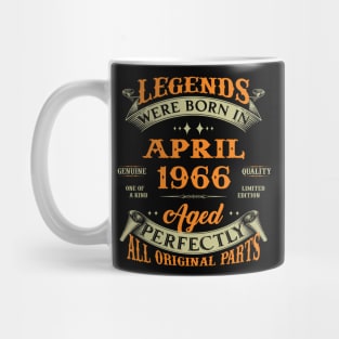 Legends Were Born In April 1966 Aged Perfectly Original Parts Mug